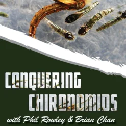 Phil Rowley Books & Videos Etc. Conquering Chironomids Volume 1